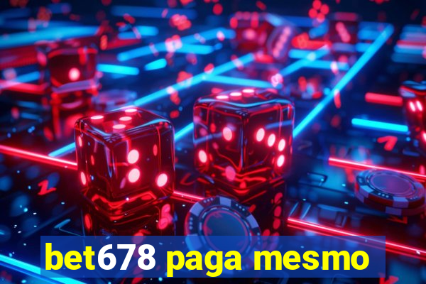 bet678 paga mesmo